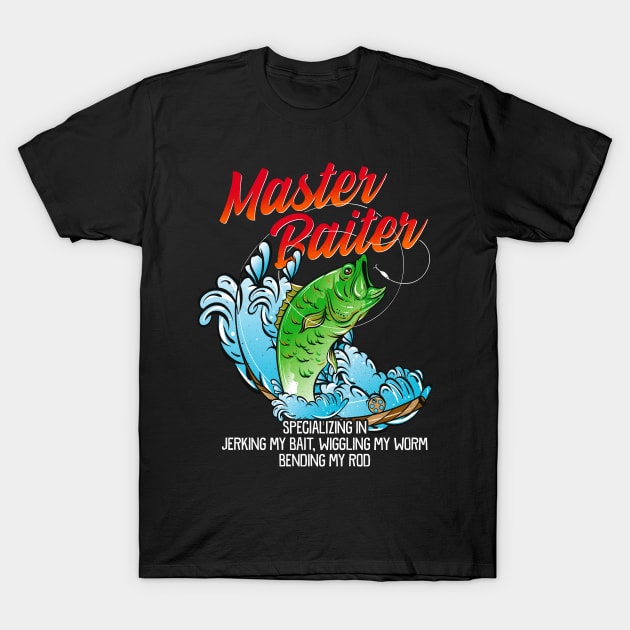 Master Baiter Fishing Humor Fisherman Tournaments T-Shirt by E